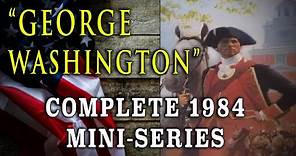 "George Washington" (1984) - Complete George Washington Biographic Mini-Series