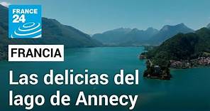 Francia: descubriendo los encantos del lago de Annecy • FRANCE 24 Español