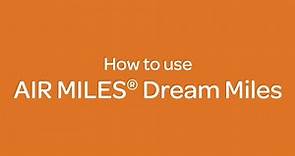 How to use AIR MILES® Dream Miles