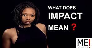 What does impact mean | A short Monitoring and Evaluation lecture to What does Impact Mean Simple