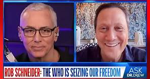 Rob Schneider: How YOUR Government Is Giving Away YOUR Freedoms To The Corrupt WHO – Ask Dr. Drew
