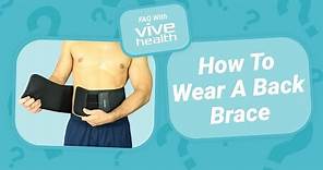 How To Wear A Back Brace (Properly)