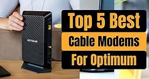 Top 5 Best Cable Modems For Optimum 2024 { Updated } | Best Optimum Compatible Cable Modems 2024