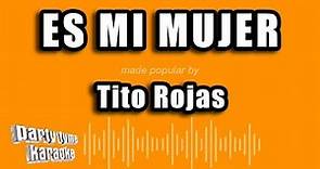 Tito Rojas - Es Mi Mujer (Versión Karaoke)
