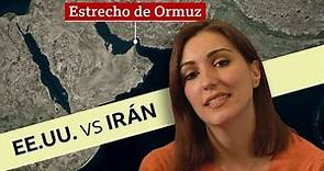 Por qué es tan importante el estrecho de Ormuz que enfrenta a Estados Unidos e Irán
