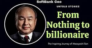 How Did Masayoshi Son Build a Global Tech Empire from Scratch? | Untold Journey