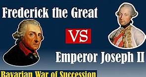 Frederick the Great VS Emperor Joseph II | War of the Bavarian Succession 1778-1779