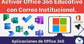 Activar Cuenta de Microsoft Office 365 Educativa con Correo Institucional