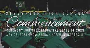 Commencement Ceremony for the Graduating Class of 2023 | Graduation | Stevenson High School
