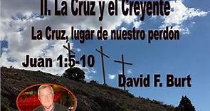 La Cruz y el Creyente - La Cruz, lugar de nuestro perdón - David Burt