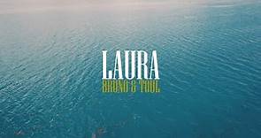 LAURA - BRUNO & TOUL [ Music Video ]