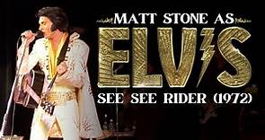 "See See Rider" | Matt Stone As "ELVIS: In Person" | Official Video | LIVE 1972
