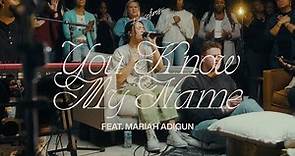 You Know My Name | Housefires | feat. Mariah Adigun (Official Music Video)