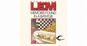 【英文有声书】浴缸中的记忆 斯塔尼斯瓦夫·莱姆 Memoirs Found in a Bathtub by Stanislaw Lem
