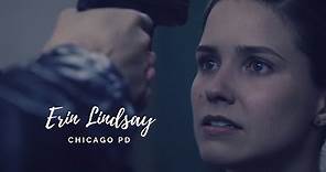 Erin Lindsay || Chicago PD