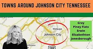 Towns Around Johnson City Tennessee