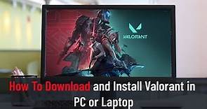 How to Download and Install Valorant in Pc or Laptop (Guide)