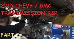 Chevy / GMC 2WD Truck Transmission Replacement - Part I