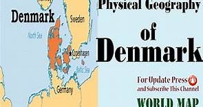 Physical Geography of Denmark / Map of Denmark / Key Physical Features of Denmark