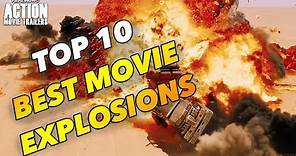 Top 10 BEST EXPLOSIVE MOVIE SCENES