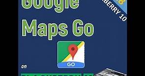 BlackBerry 10 | How to install latest Google Maps Go on BlackBerry Passport