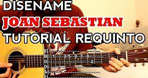 Diséñame - Joan Sebastian - Tutorial - REQUINTO - Como tocar en Guitarra