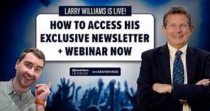 Larry Williams Is LIVE! How To Access His Exclusive Newsletter + Webinar NOW | StockCharts In Focus