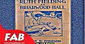 Ruth Fielding at Briarwood Hall Full Audiobook by Alice B. EMERSON by Action & Adventure, School