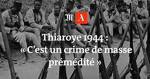 Massacre de Thiaroye en 1944 : « C’est un crime de masse prémédité »