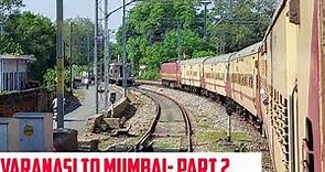 VARANASI to MUMBAI || Full Train Journey- PART 2 || Train No 01094- VARANASI CSMT MAHANAGARI SPECIAL