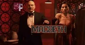Macbeth with Sir Patrick Stewart directed by Rupert Goold