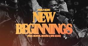 New Beginnings (feat. Montel Moore & Bre Goad) | Family Music