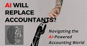 The Rise of AI in Accounting | AI vs Accountants | Opportunities & Challenges.