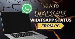 How to Upload WhatsApp Status from Laptop EASILY