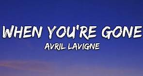 Avril Lavigne - When You're Gone (Lyrics)