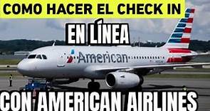 COMO HACER CHECK IN EN LÍNEA CON AMERICAN AIRLINES, 2023.