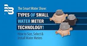 Types of Small Water Meter Technology | The Smart Water Show - Episode 17