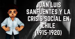 Juan Luis Sanfuentes y la Crisis Social en Chile (1915-1920)| Historia de Chile #43