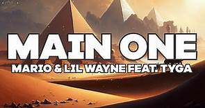 Mario x Lil Wayne feat. Tyga - Main One (Lyrics)