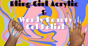 BLING GIRL ACRYLIC & WENDY BEAUTY EASY GEL POLISH NAILS
