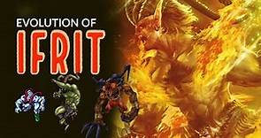 The Complete Evolution of Ifrit
