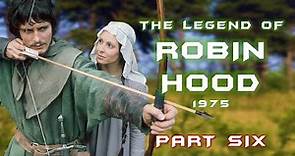 The Legend of Robin Hood | Episode 6, BBC, 1975