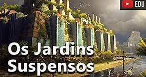 Os Jardins Suspensos da Babilônia - As 7 Maravilhas do Mundo Antigo #01