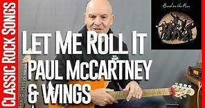 Paul McCartney And Wings - Let Me Roll It - Guitar Lessons Tutorial