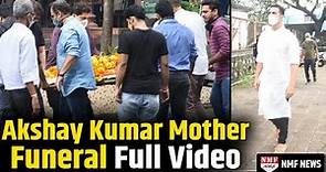 Akshay Kumar Mother Aruna Bhatia Funeral Full Video
