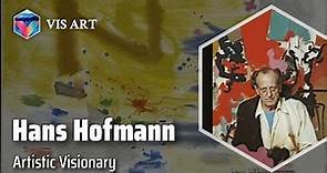 Hans Hofmann: Master of Abstract Expressionism｜Artist Biography