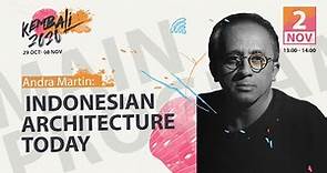 MAIN PROGRAM | ANDRA MATIN: INDONESIAN ARCHITECTURE TODAY