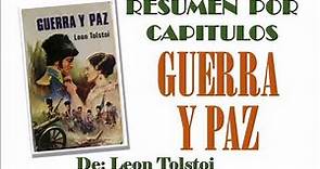 GUERRA Y PAZ, Por León Tolstoi. Resumen por Capítulos