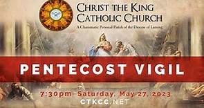 Pentecost Vigil Mass May 27, 2023