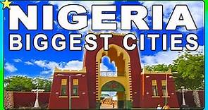 Top 10 Biggest Cities In NIGERIA 👈 | Best Places To Visit